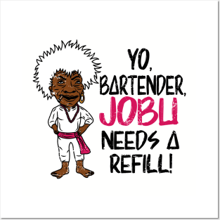 Jobu needs a refill Posters and Art